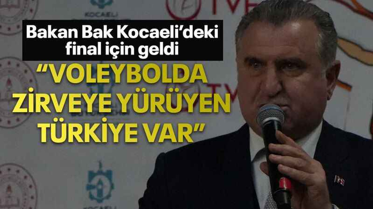Bakan Bak: Voleybolda zirveye yürüyen Türkiye var